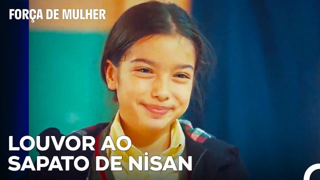 Nisan Pintou Uns Sapatos Velhos - Força de Mulher Episodio 11