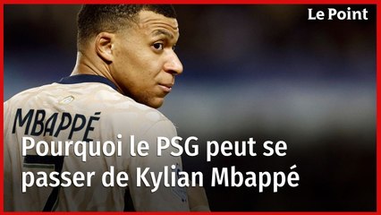 Pourquoi le PSG peut se passer de Kylian Mbappé