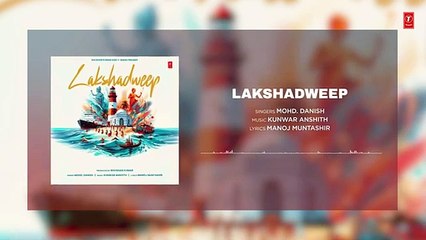Lakshadweep (Full Audio) _ Mohd. Danish _ Kunwar Anshith _ Manoj Muntashir _