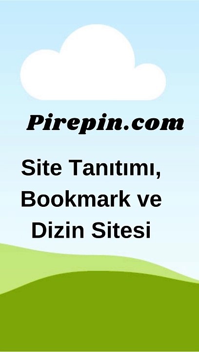 Pirepin.com Site Tanıtım, Bookmark ve Dizin Sitesi