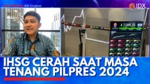 IHSG Cerah Saat Masa Tenang Pilpres 2024