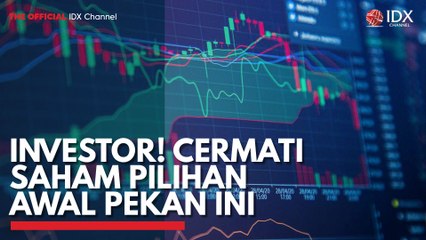 Investor! Cermati Saham Pilihan Awal Pekan ini
