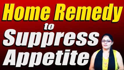 घरेलु नुस्खों से खान पान पर नियंत्रण | Home Remedy to Suppress Appetite By Satvinder Kaur II