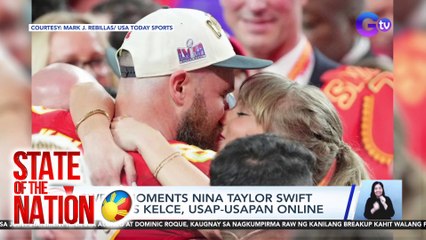 Sweet moments nina Taylor Swift at Travis Kelce, usap-usapan online | SONA