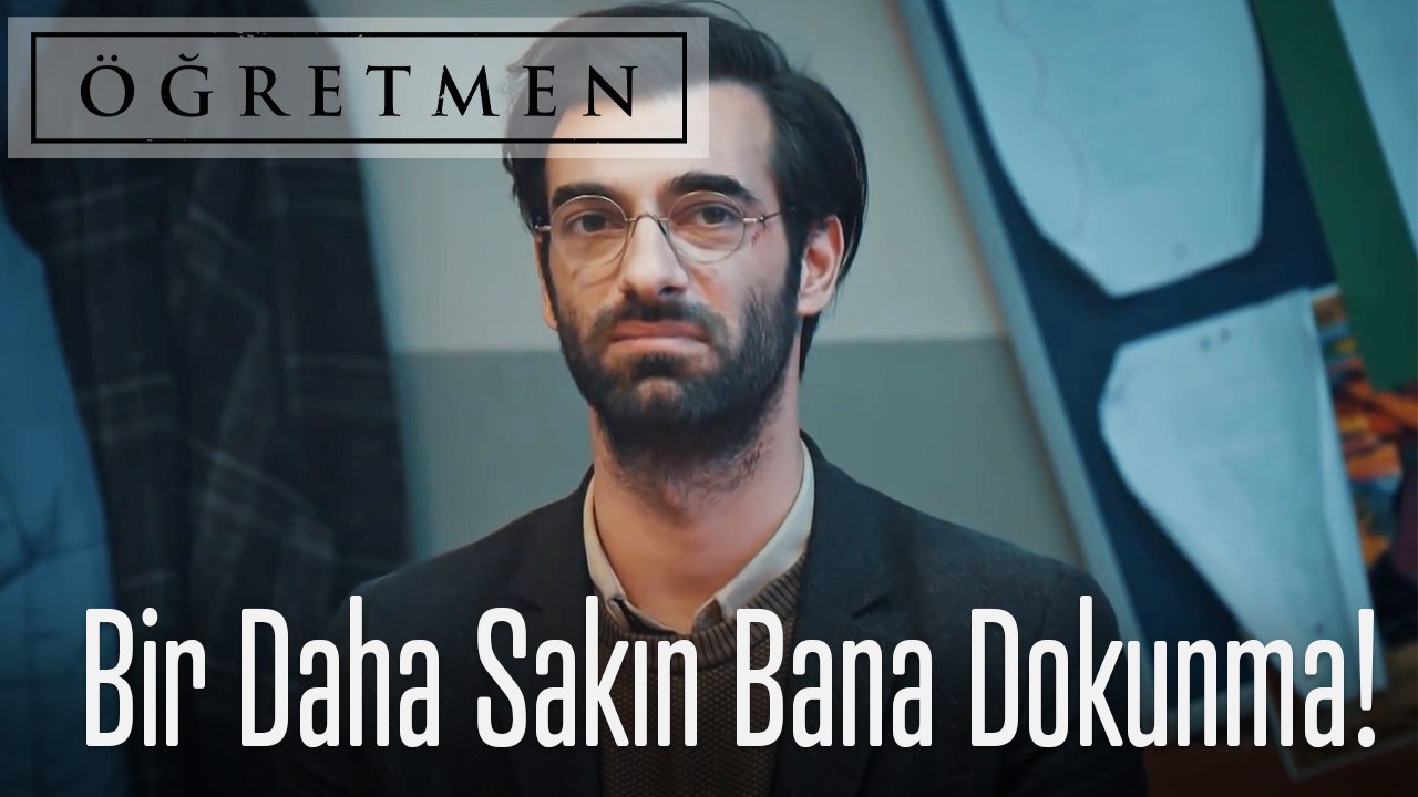 Bir Daha Sakın Bana Dokunma!
