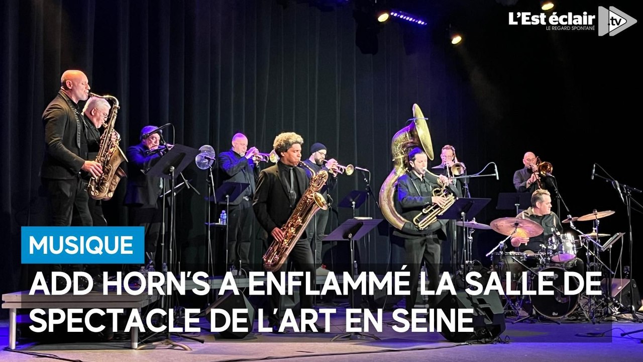La formation Add Horn’s enflamme la salle de spectacle de l’art en seine à Bar-sur-Seine