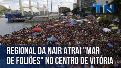 Regional da Nair atrai "mar de foliões" no Centro de Vitória