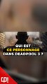 Qui est ce MYSTÉRIEUX PERSONNAGE dans DEADPOOL 3 ?