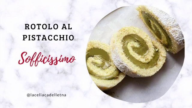 ROTOLO AL PISTACCHIO Senza Glutine Ricetta Facile