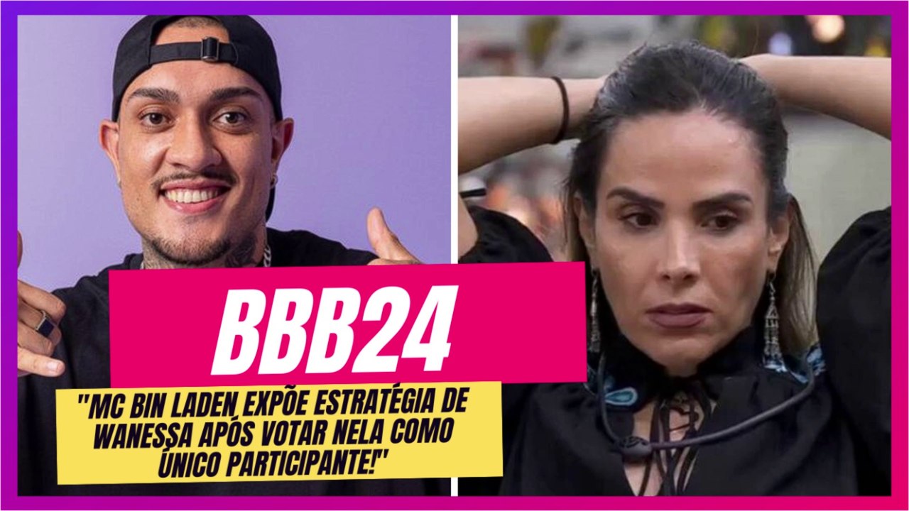 BBB24: MC Bin Laden revela estratégia ao votar em Wanessa Camargo