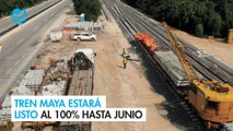 Tren Maya estará listo al 100% hasta junio