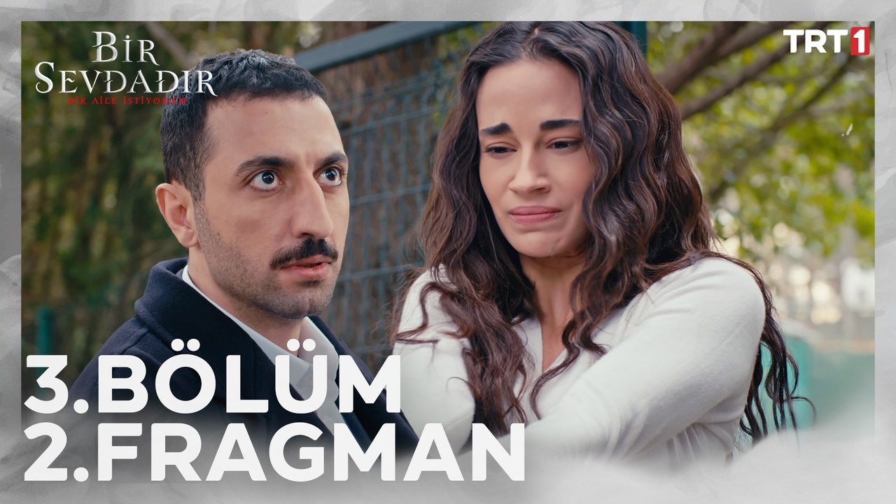 Bir Sevdadır 3. Bölüm 2. Fragmanı