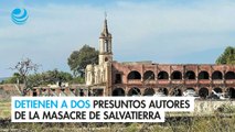 Detienen a dos presuntos autores materiales de masacre de Salvatierra, Guanajuato
