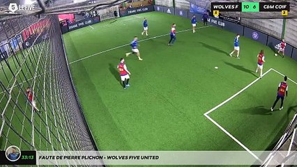 Faute de pierre PLICHON - WOLVES FIVE UNITED