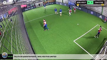 Faute de Quentin Pora - WOLVES FIVE UNITED