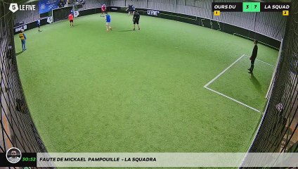 Faute de mickael  pampouille  - LA SQUADRA