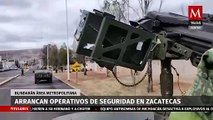 Arrancan operativos de seguridad en Zacatecas