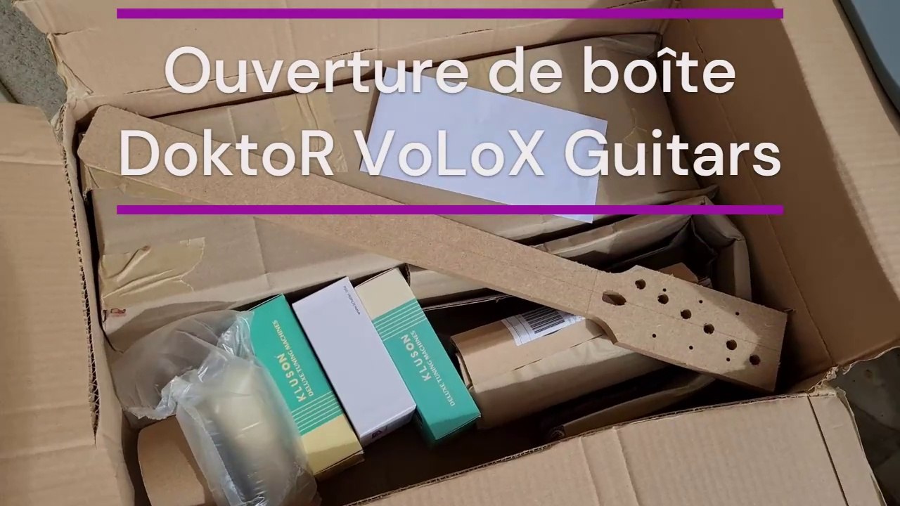 Projet 4R - 01 - Ouvre-boite du colis de Doktor Volox Guitars
