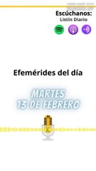 Efemérides Martes 13 Febrero 2024