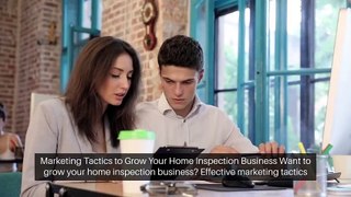 Marketing Tactics to Grow Your Home Inspection Business