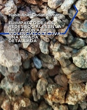 |HABIB ARIEL CORIAT HARRAR | LAS REDES SOCIALES Y LA INCITACIÓN A LA VIOLENCIA COLECTIVA (PARTE 1) (@HABIBARIELC)