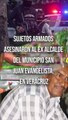 El ex alcalde del municipio San Juan Evangelista de Veracruz, fue asesinado por sujetos armados #TuNotiReel