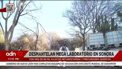 Así fue el decomiso del mega narcolaboratorio en Sonora, un enorme golpe al crimen organizado onal