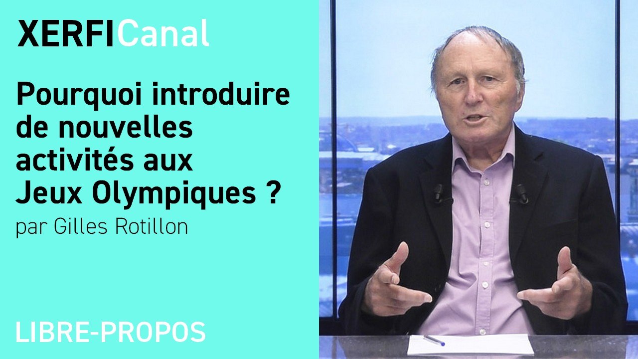 Pourquoi introduire de nouvelles activités aux Jeux Olympiques ? [Gilles Rotillon]