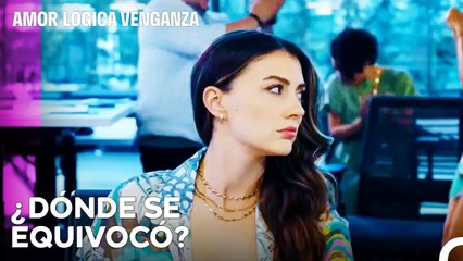 Esra Quedó En Segundo Plano - Amor Lógica Venganza