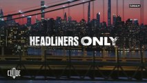 On a cliqué pour vous : Headliners Only - Clique - CANAL 