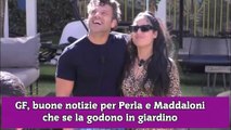 GF, buone notizie per Perla e Maddaloni che se la godono in giardino