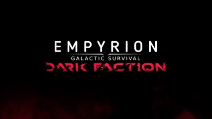 Empyrion Galactic Survival Dark Faction Official Launch Trailer