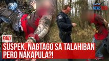 Fail! Suspek, nagtago sa talahiban pero nakapula?! | GMA Integrated Newsfeed