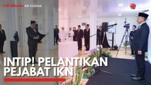 Intip! Pelantikan Pejabat IKN