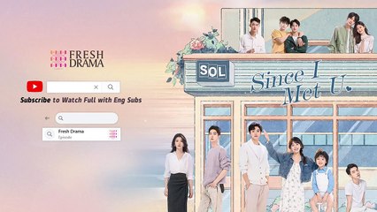 English Dubbed Since I Met U EP01 She mistook him for her crush and kissed him Fresh Drama Pro