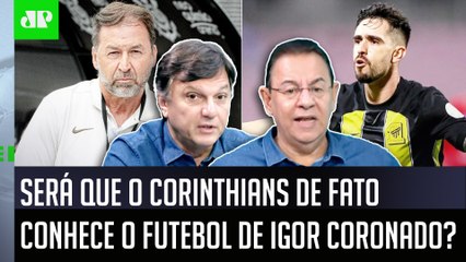 "Eu NÃO SEI até que ponto o Corinthians REALMENTE CONHECE o Igor Coronado! Gente..." VEJA DEBATE!