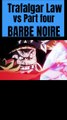 Trafalgar Law VS Barbe Noire Part Four  ! One Piece 1093 ! Anime Manga ! ‐