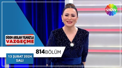 Didem Arslan Yılmaz'la Vazgeçme 814. Bölüm - 13 Şubat 2024