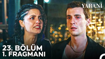 Yabani 23. Bölüm 1. Fragmanı | "Asla Vazgeçmeyeceğim Senden"