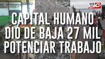 Capital Humano dio de baja 27 mil Potenciar Trabajo ¿Quiénes dejan de cobrarlo?