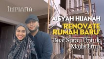 AISYAH HIJANAH Renovate Rumah Baru, Buat Surau Untuk Majlis Ilmu