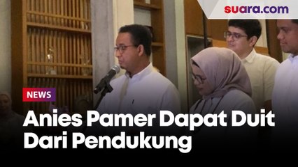 Anies Baswedan Pamer Dapat Duit Rp200 Ribu Dari Pendukung Saat Kampanye
