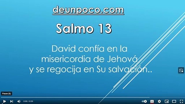 Salmo 13 David confía en la misericordia de Jehová y se regocija en Su salvación.