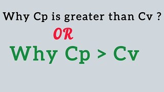 Why Cp is greater than Cv_why molar specific heat at constant pressure is greater than molar specific heat at constant volume_physics reasoning questions