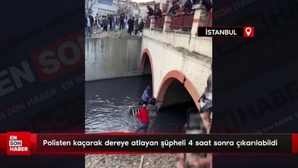 Esenyurt'ta polisten kaçarak dereye atlayan şüpheli 4 saat sonra çıkarılabildi