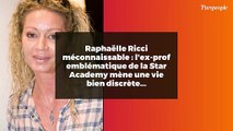 Raphaëlle Ricci méconnaissable : l'ex-prof emblématique de la Star Academy mène une vie bien discrète...