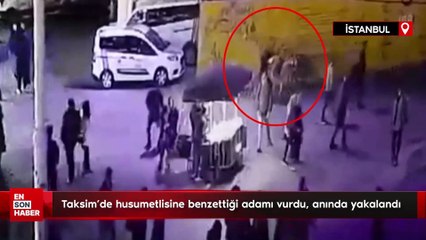 Taksim'de husumetlisine benzettiği adamı vurdu, anında yakalandı