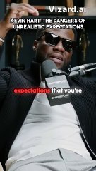 Kevin Hart_ The Dangers of Unrealistic Expectations