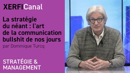 La stratégie du néant : l'art de la communication bullshit de nos jours [Dominique Turcq]