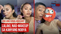 Ano ang kinalabasan? – Lalaki, nag-makeup sa kanyang nobya | GMA Integrated Newsfeed
